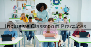 Inclusive Classroom Practices