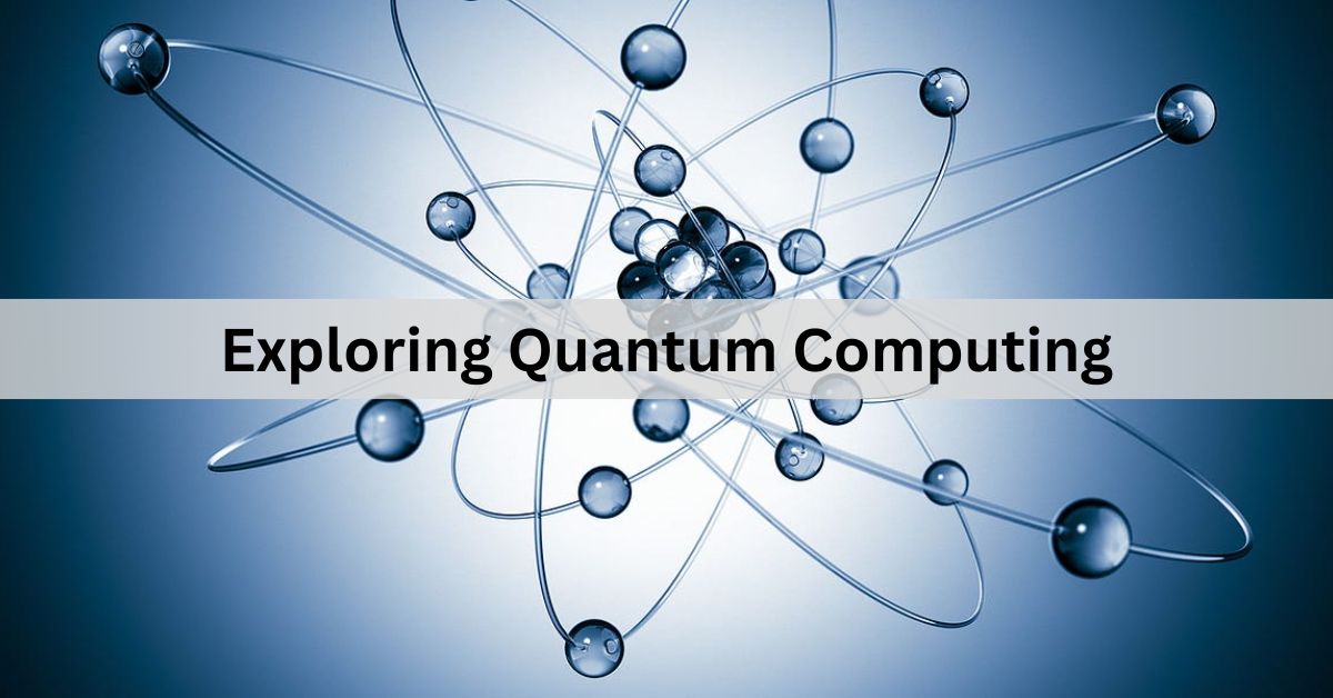 Exploring Quantum Computing