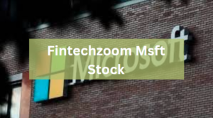 Fintechzoom Msft Stock