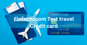 Fintechzoom Best Travel Credit Card