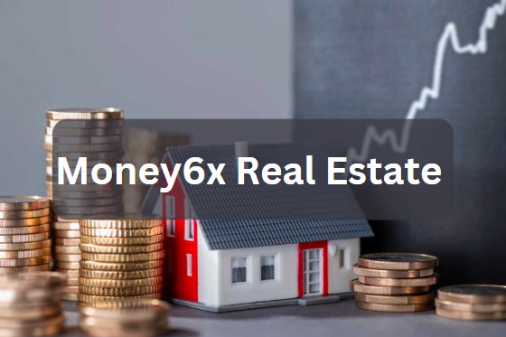 Money6x Real Estate