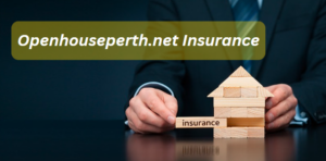 Openhouseperth.net Insurance