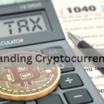 Understanding Cryptocurrency Taxes