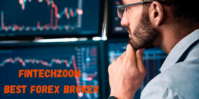 FintechZoom Best Forex Broker