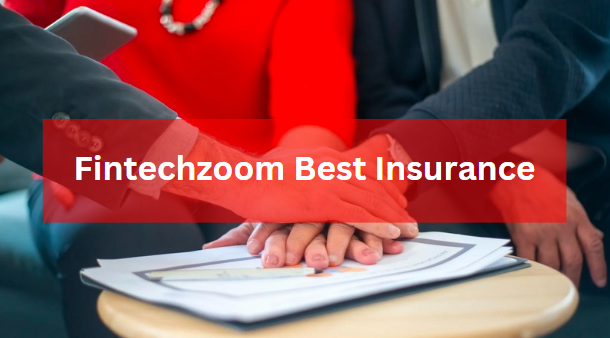 FintechZoom Best Insurance