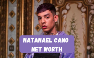 Natanael Cano Net Worth