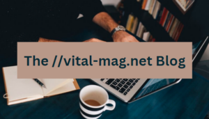 The //vital-mag.net Blog