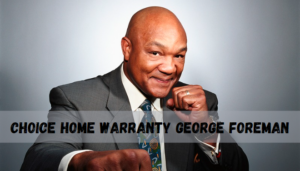 Choice Home Warranty George Foreman