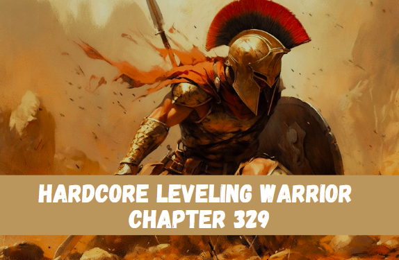 Hardcore Leveling Warrior Chapter 329