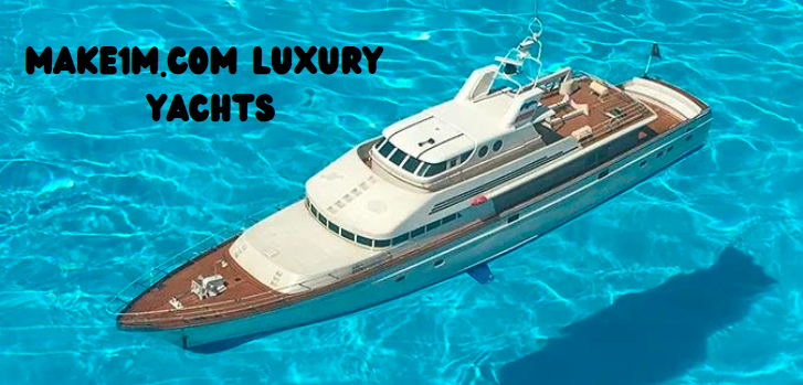 Make1M.com Luxury Yachts