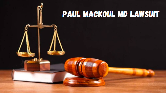 Paul Mackoul MD Lawsuit