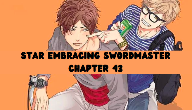 Star Embracing Swordmaster Chapter 43