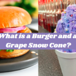 What is a Burger and a Grape Snow Cone?