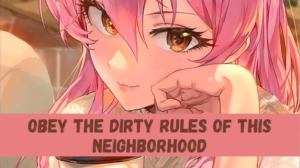 Obey the Dirty Rules of This Neighborhood