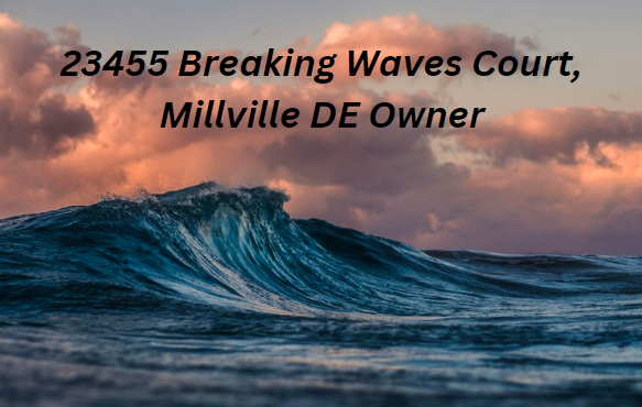 23455 Breaking Waves Court, Millville DE Owner