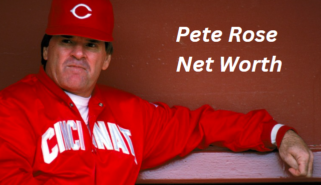 Pete Rose Net Worth