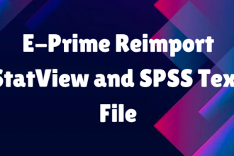 E-Prime Reimport StatView and SPSS Text File