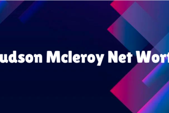 Hudson Mcleroy Net Worth