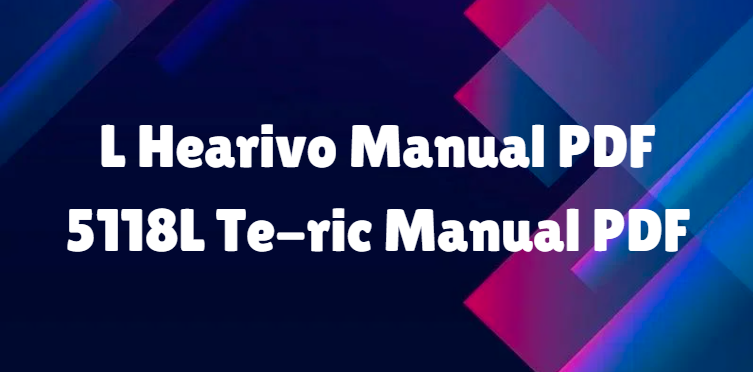 L Hearivo Manual PDF 5118L Te-ric Manual PDF