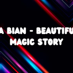 La Bian - Beautiful Magic Story