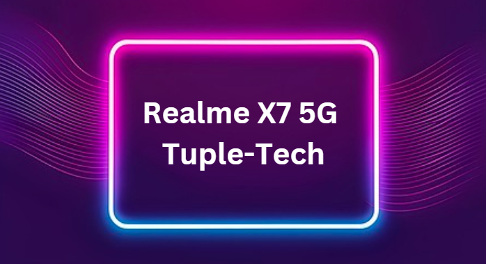 Problem in Realme X7 5G Tuple-Tech