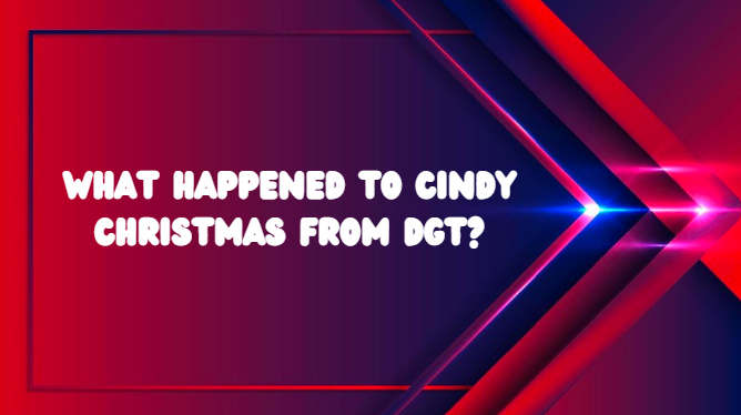 What Happened to Cindy Christmas from DGT