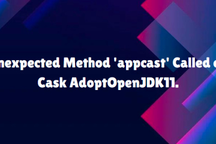 Unexpected Method 'appcast' Called on Cask AdoptOpenJDK11.